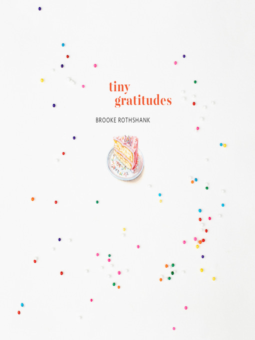 Title details for Tiny Gratitudes by Brooke Rothshank - Available